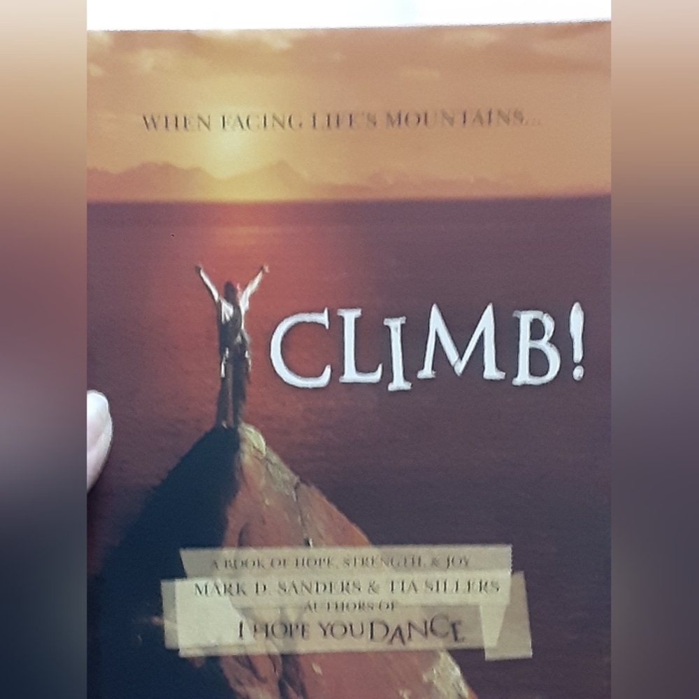 CLIMB! HardcoverW/Dustcover 160 Pages Book Of Hope, Strength & Joy